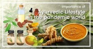 Ayurvedic Lifestyle in post pandemic world